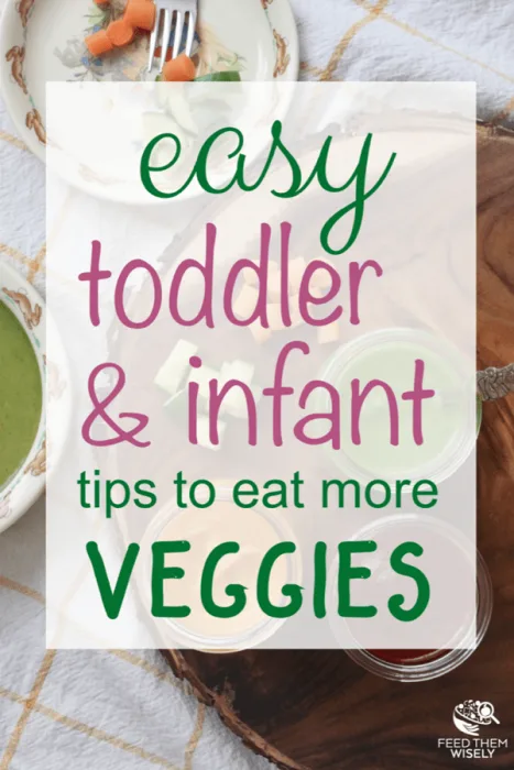 research proven tips to teach toddlers and infants to love vegetables
