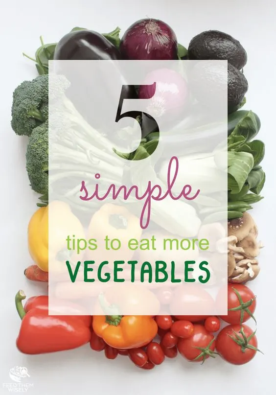 Simple tips to eat more vegetables